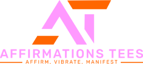 Affirmations Tees